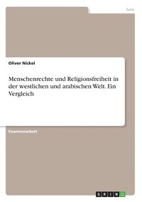 bokomslag Menschenrechte und Religionsfreiheit in der westlichen und arabischen Welt. Ein Vergleich