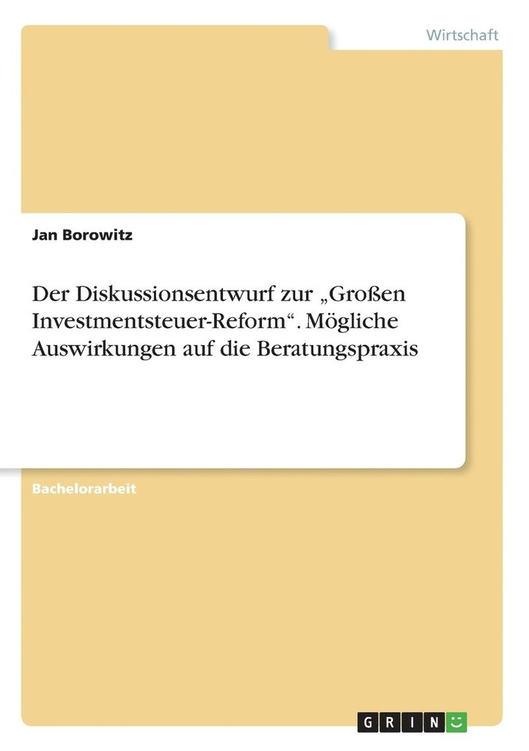 Jan Borowitz - Diskussionsentwurf zur "Großen Investmentsteuer-Reform". Mögliche Auswirkungen auf die Beratungspraxis, Häftad