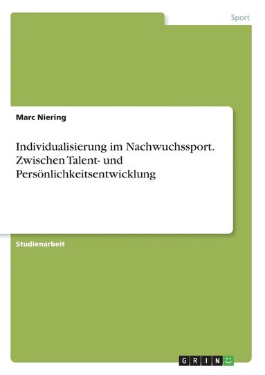 bokomslag Individualisierung im Nachwuchssport. Zwischen Talent- und Persnlichkeitsentwicklung