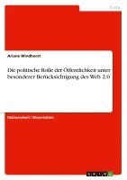 bokomslag Die Politische Rolle Der Offentlichkeit Unter Besonderer Berucksichtigung Des Web 2.0