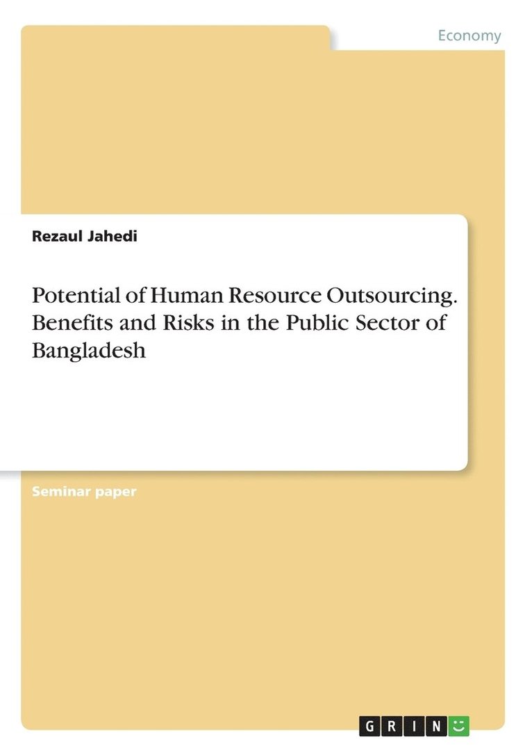Potential of Human Resource Outsourcing. Benefits and Risks in the Public Sector of Bangladesh 1
