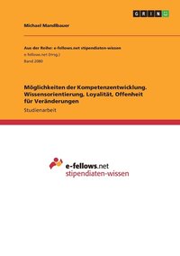 bokomslag Mglichkeiten der Kompetenzentwicklung. Wissensorientierung, Loyalitt, Offenheit fr Vernderungen