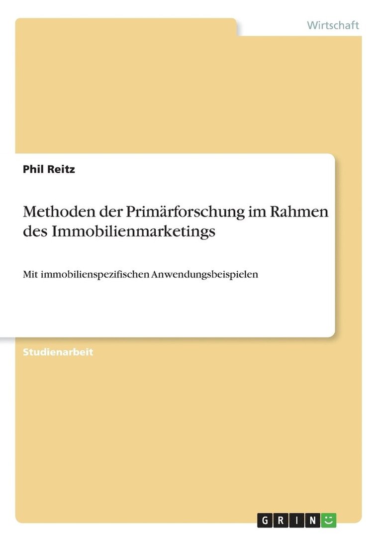 Methoden der Primärforschung im Rahmen des Immobilienmarketings