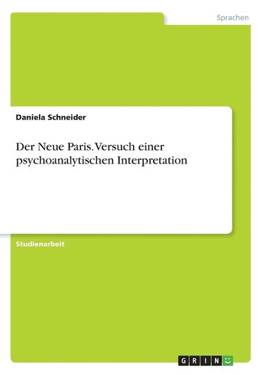 Daniela Schneider - Neue Paris. Versuch einer psychoanalytischen Interpretation, Häftad