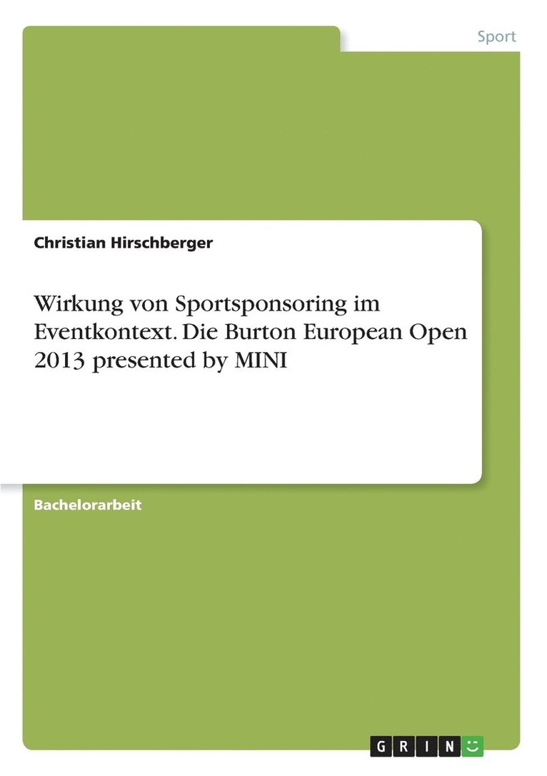 Wirkung von Sportsponsoring im Eventkontext. Die Burton European Open 2013 presented by MINI 1