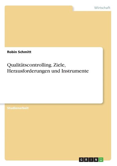 Robin Schmitt - Qualitätscontrolling. Ziele, Herausforderungen und Instrumente, Häftad