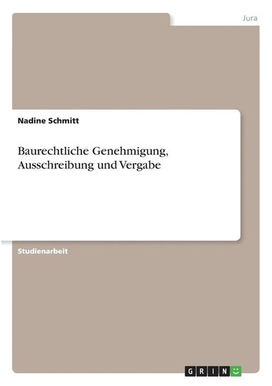 bokomslag Baurechtliche Genehmigung, Ausschreibung und Vergabe