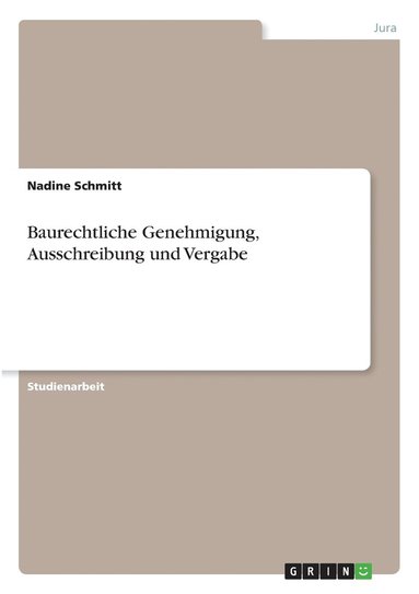 bokomslag Baurechtliche Genehmigung, Ausschreibung und Vergabe