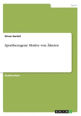 Oliver Hartelt - Sportbezogene Motive von Älteren, Häftad