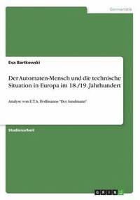 bokomslag Der Automaten-Mensch und die technische Situation in Europa im 18./19. Jahrhundert