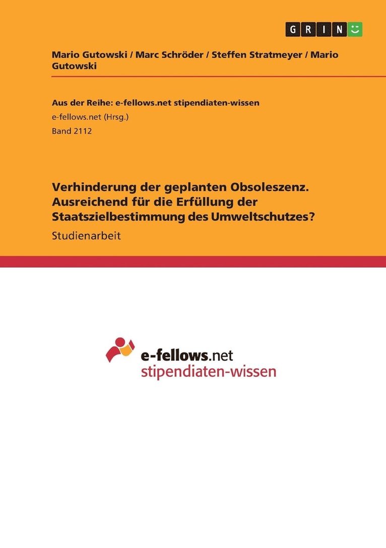 Verhinderung der geplanten Obsoleszenz. Ausreichend fur die Erfullung der Staatszielbestimmung des Umweltschutzes? 1