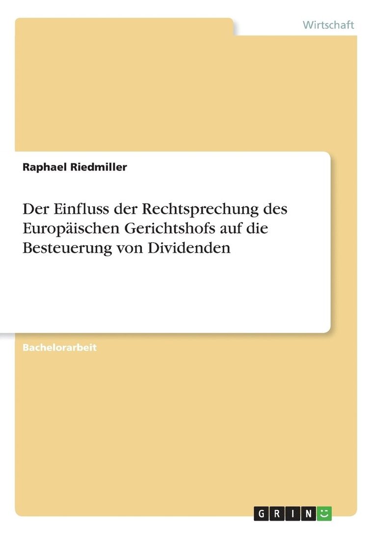 Raphael Riedmiller - Einfluss der Rechtsprechung des Europäischen Gerichtshofs auf die Besteuerung von Dividenden, Häftad