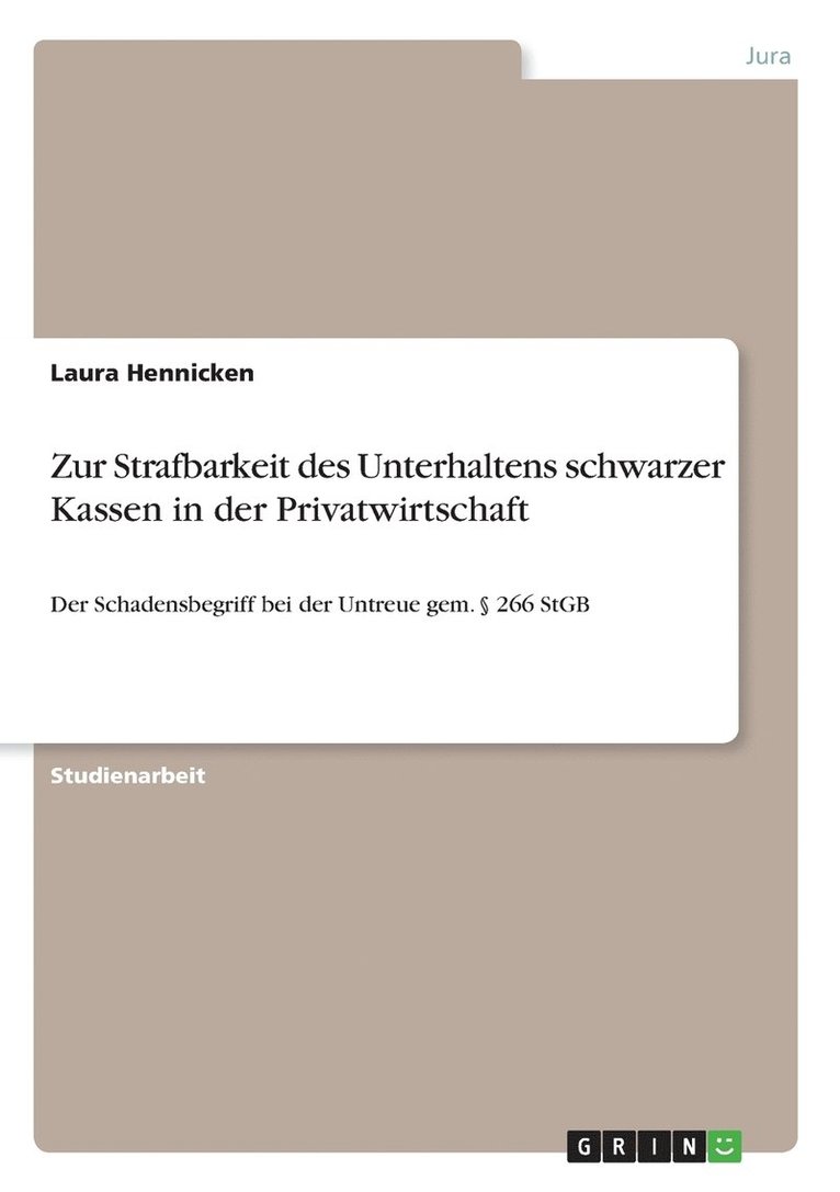 Laura Hennicken - Zur Strafbarkeit des Unterhaltens schwarzer Kassen in der Privatwirtschaft, Häftad