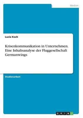 bokomslag Krisenkommunikation in Unternehmen. Eine Inhaltsanalyse der Fluggesellschaft Germanwings