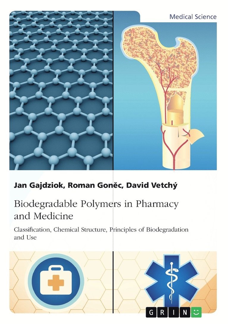 Biodegradable Polymers in Pharmacy and Medicine. Classification, Chemical Structure, Principles of Biodegradation and Use 1