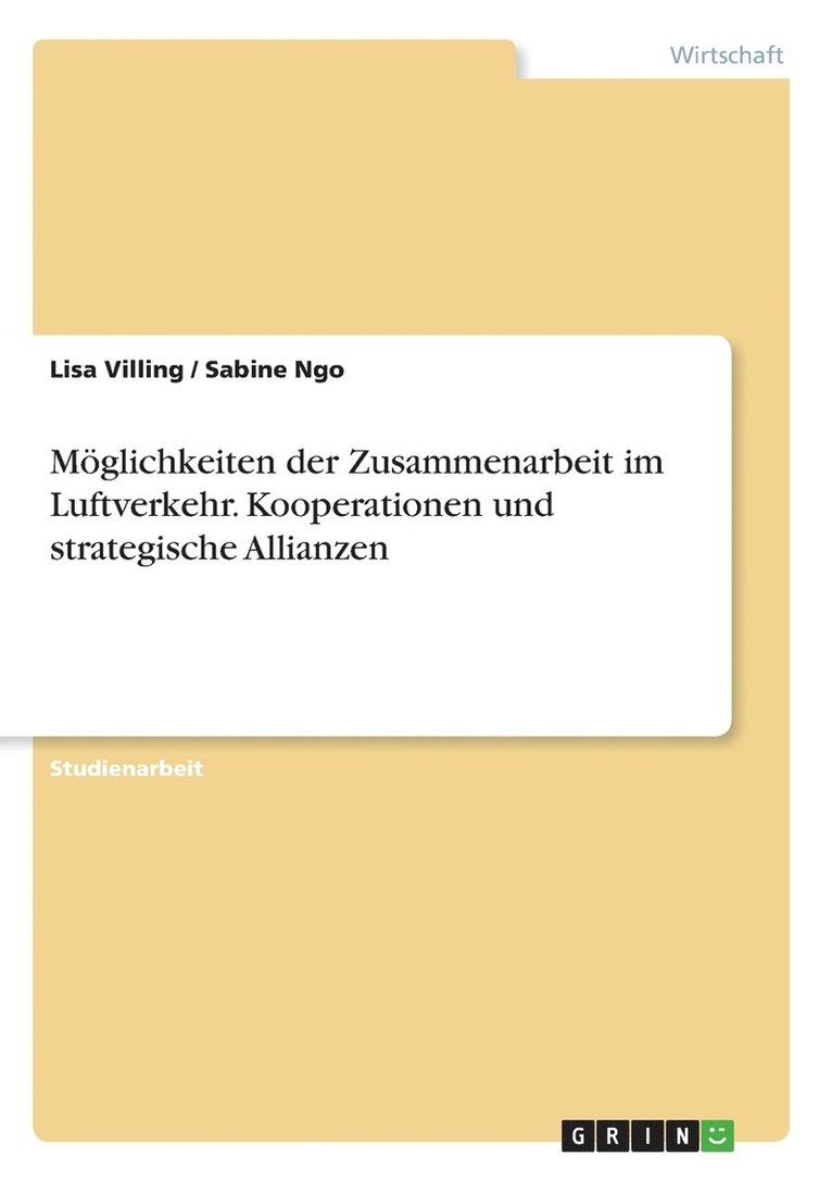 Moeglichkeiten der Zusammenarbeit im Luftverkehr. Kooperationen und strategische Allianzen 1