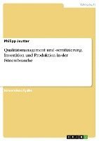 Qualitatsmanagement Und -Zertifizierung, Investition Und Produktion in Der Fitnessbranche 1