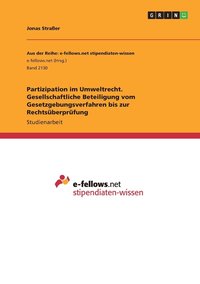 bokomslag Partizipation im Umweltrecht. Gesellschaftliche Beteiligung vom Gesetzgebungsverfahren bis zur Rechtsuberprufung