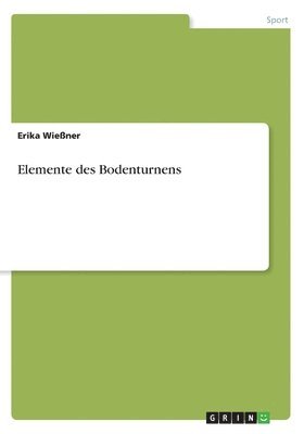 Elemente des Bodenturnens