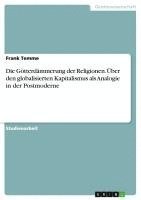 bokomslag Die Gotterdammerung Der Religionen. Uber Den Globalisierten Kapitalismus ALS Analogie in Der Postmoderne