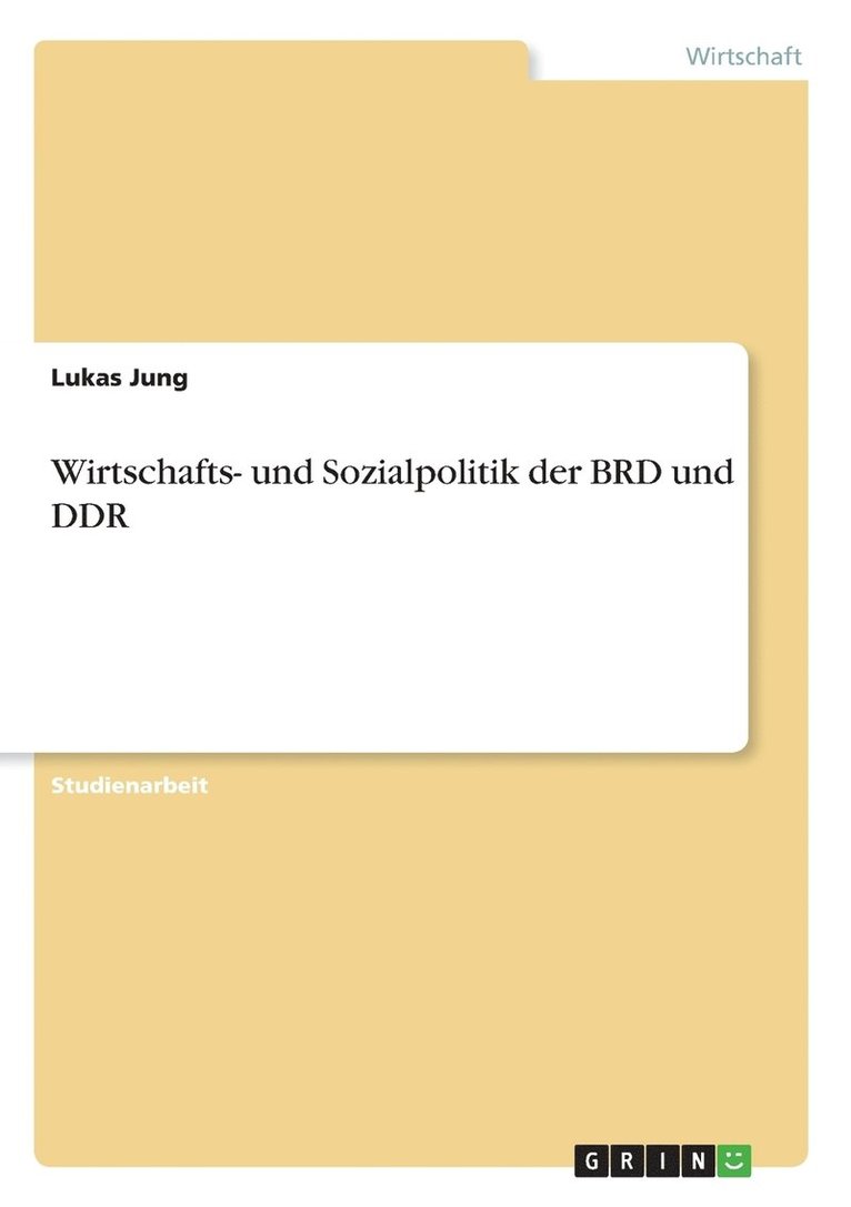 Wirtschafts- und Sozialpolitik der BRD und DDR