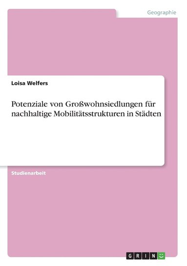 bokomslag Potenziale von Growohnsiedlungen fr nachhaltige Mobilittsstrukturen in Stdten