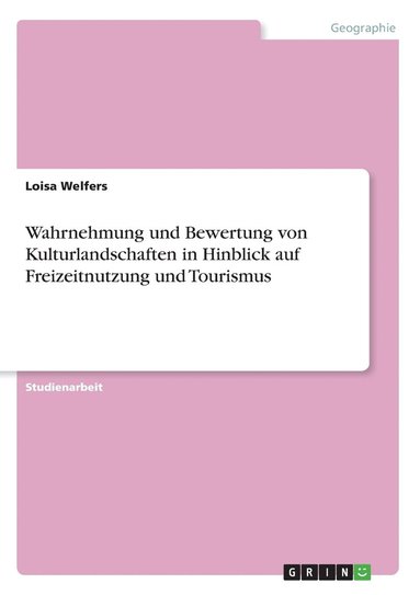 bokomslag Wahrnehmung und Bewertung von Kulturlandschaften in Hinblick auf Freizeitnutzung und Tourismus