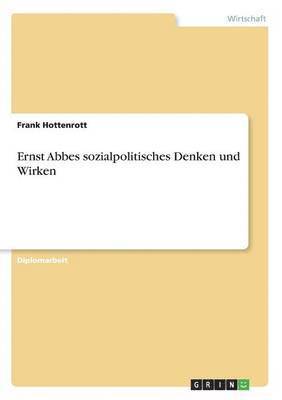 bokomslag Ernst Abbes Sozialpolitisches Denken Und Wirken