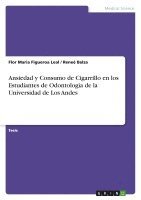 bokomslag Ansiedad y Consumo de Cigarrillo En Los Estudiantes de Odontologia de la Universidad de Los Andes