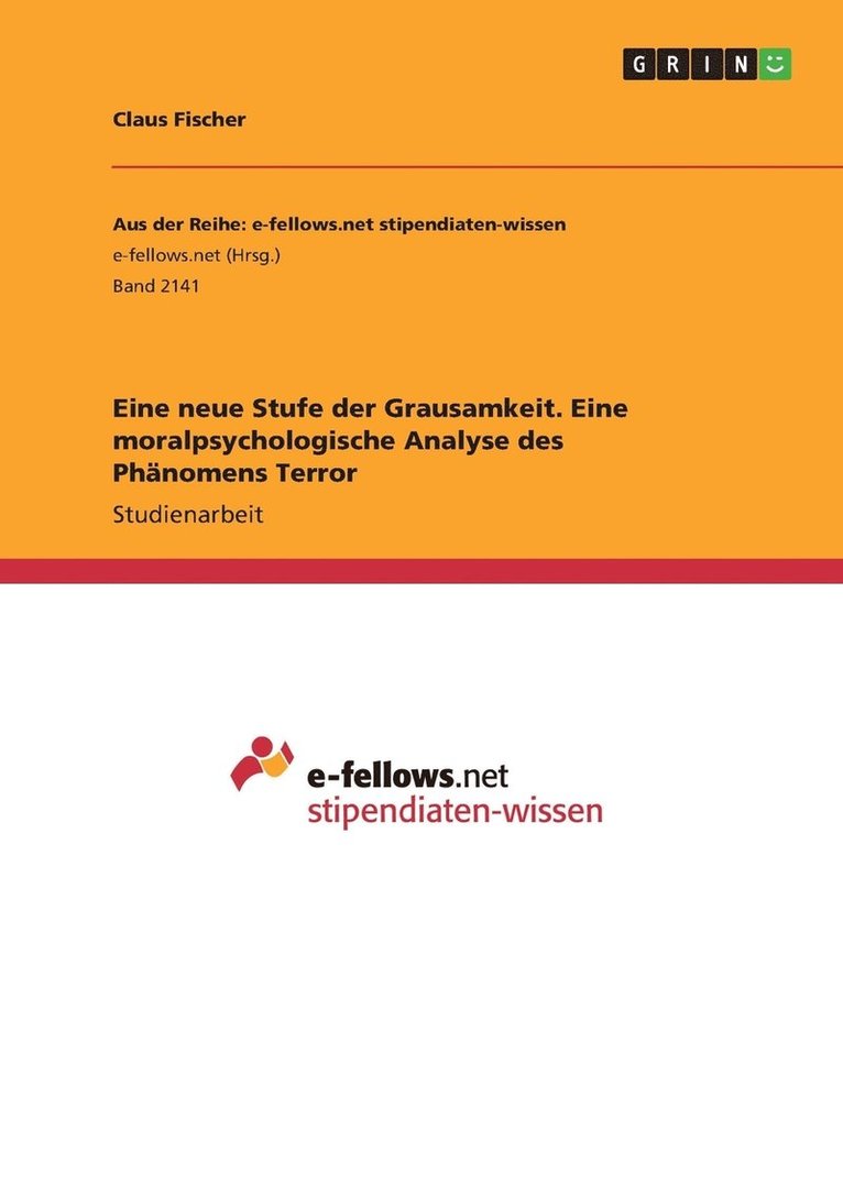 Claus Fischer - Eine neue Stufe der Grausamkeit. Eine moralpsychologische Analyse des Phänomens Terror, Häftad