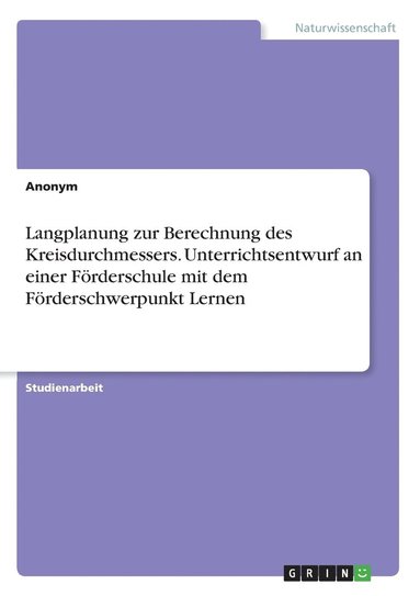 bokomslag Langplanung zur Berechnung des Kreisdurchmessers. Unterrichtsentwurf an einer Frderschule mit dem Frderschwerpunkt Lernen