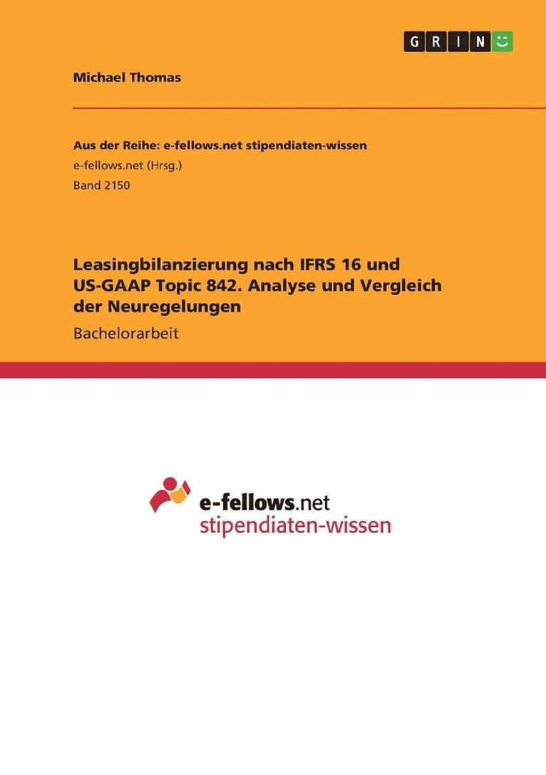 Leasingbilanzierung nach IFRS 16 und US-GAAP Topic 842. Analyse und Vergleich der Neuregelungen 1