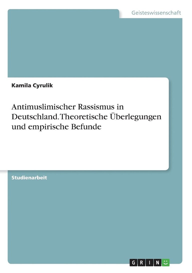 Antimuslimischer Rassismus in Deutschland. Theoretische UEberlegungen und empirische Befunde 1