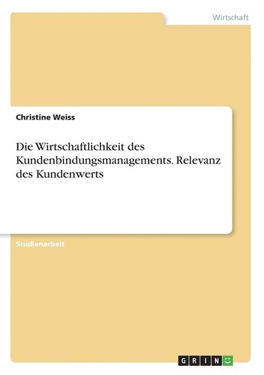 bokomslag Wirtschaftlichkeit des Kundenbindungsmanagements. Relevanz des Kundenwerts