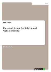 bokomslag Kunst und Schutz der Religion und Weltanschauung