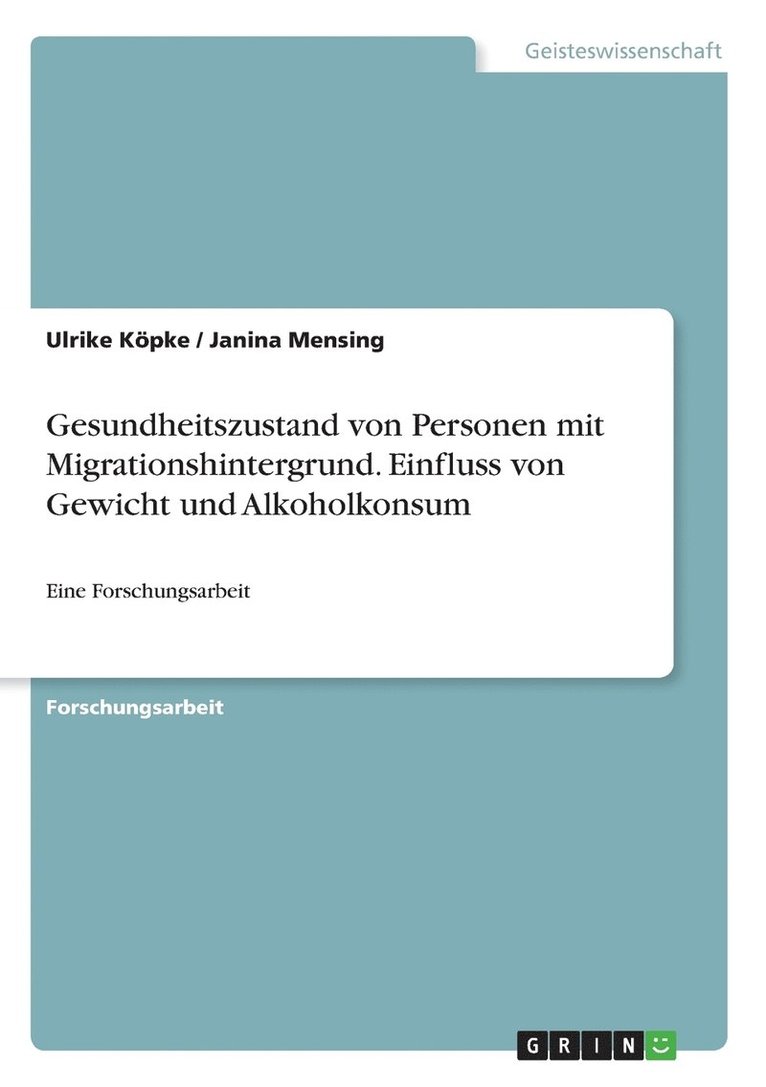 Gesundheitszustand von Personen mit Migrationshintergrund. Einfluss von Gewicht und Alkoholkonsum 1