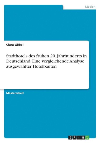 bokomslag Stadthotels des frühen 20. Jahrhunderts in Deutschland. Eine vergleichende Analyse ausgewählter Hotelbauten
