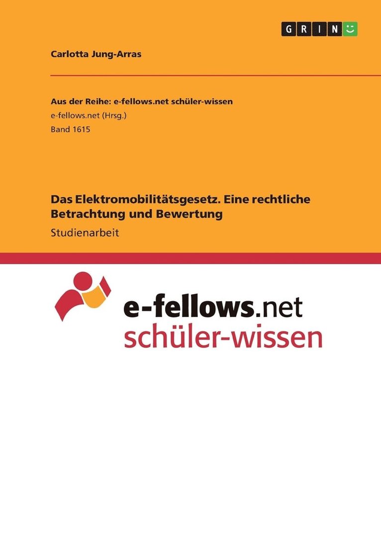 Das Elektromobilittsgesetz. Eine rechtliche Betrachtung und Bewertung 1