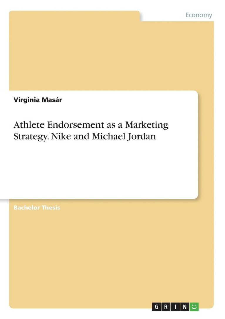 Athlete Endorsement as a Marketing Strategy. Nike and Michael Jordan 1