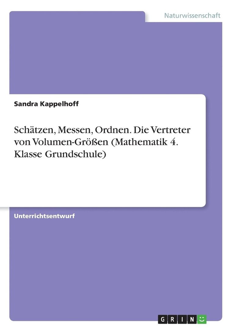 Schätzen, Messen, Ordnen. Die Vertreter von Volumen-Größen (Mathematik 4. Klasse Grundschule)