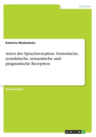 bokomslag Arten der Sprachrezeption. Sensorische, syntaktische, semantische und pragmatische Rezeption