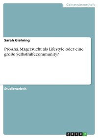 bokomslag ProAna. Magersucht als Lifestyle oder eine große Selbsthilfecommunity?