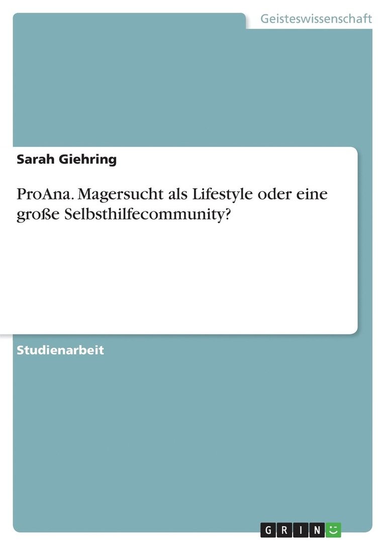 Sarah Giehring - ProAna. Magersucht als Lifestyle oder eine große Selbsthilfecommunity?, Häftad