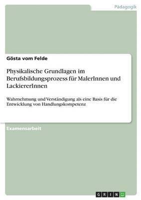 bokomslag Physikalische Grundlagen im Berufsbildungsprozess fr MalerInnen und LackiererInnen