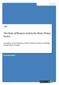 bokomslag The Role of Women within the Harry Potter Series