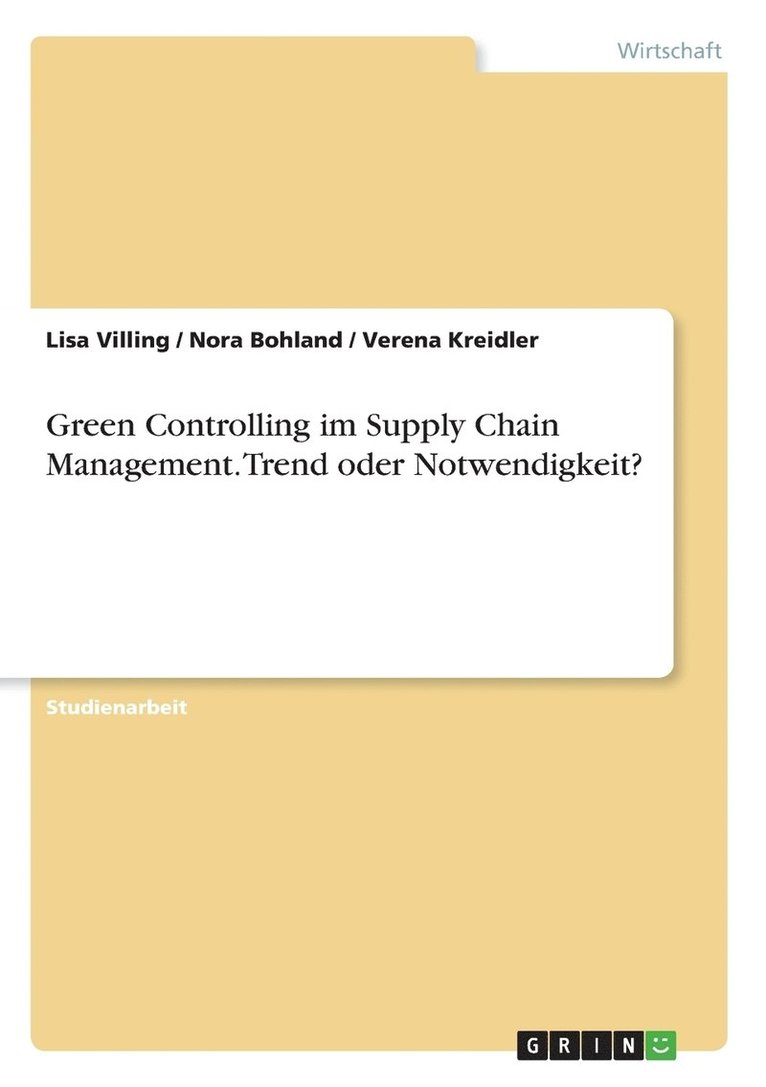 Green Controlling im Supply Chain Management. Trend oder Notwendigkeit? 1