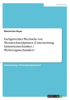 Fachgerechtes Wechseln Von Wendeschneidplatten (Unterweisung Industriemechaniker / Werkzeugmechaniker) 1