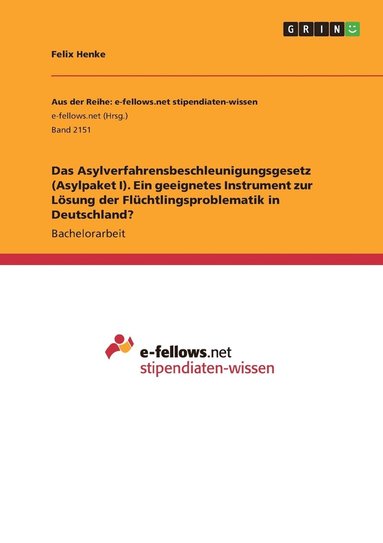 bokomslag Das Asylverfahrensbeschleunigungsgesetz (Asylpaket I). Ein geeignetes Instrument zur Lsung der Flchtlingsproblematik in Deutschland?