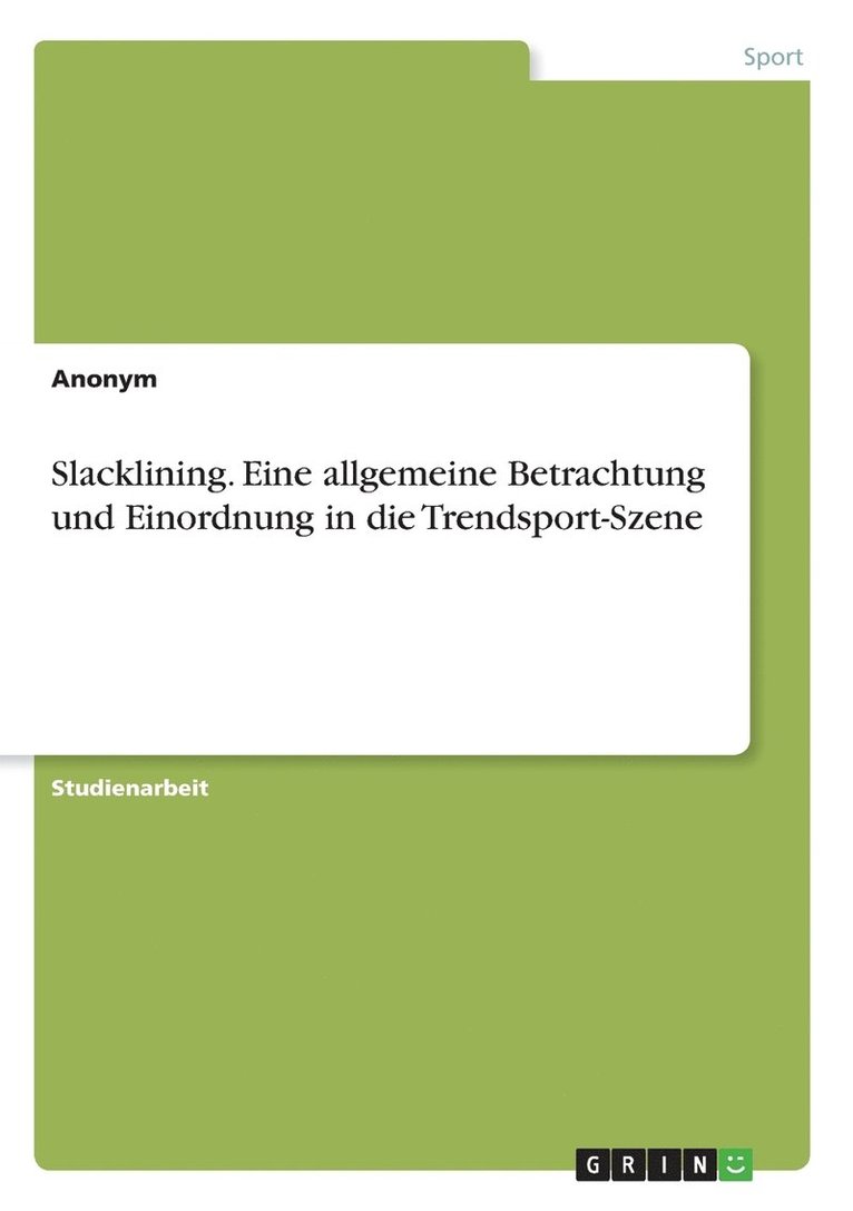 Slacklining. Eine allgemeine Betrachtung und Einordnung in die Trendsport-Szene 1