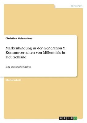 bokomslag Markenbindung in der Generation Y. Konsumverhalten von Millennials in Deutschland